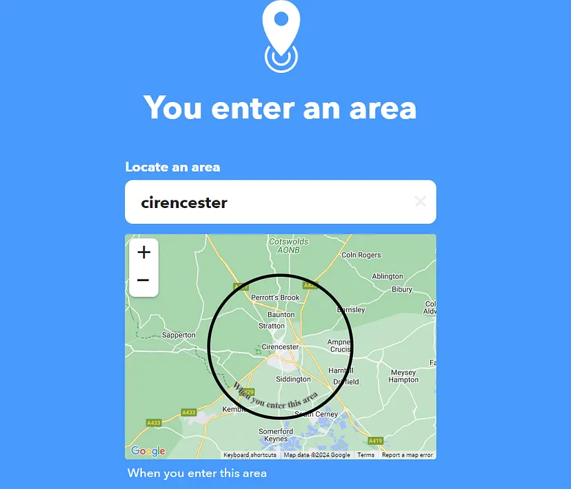 IFTTT Location based trigger: I get close to Cirencester